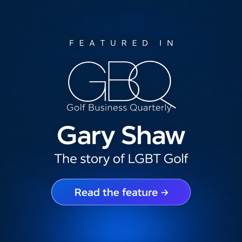 Golf Business Quarterly: Gary Shaw and the story of LGBT Golf. Read the feature.