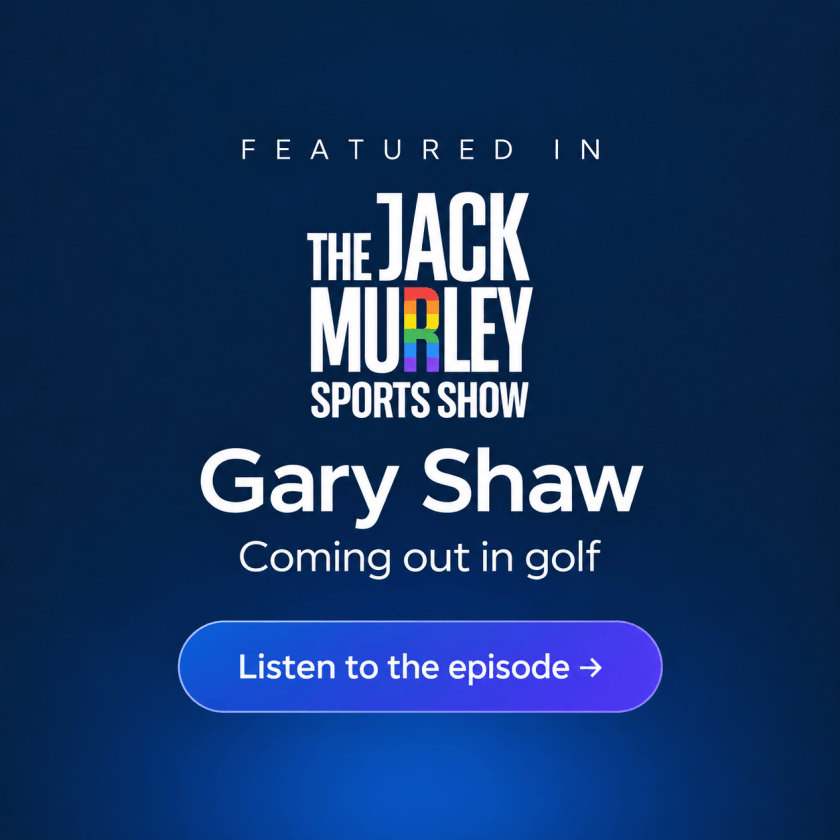 The Jack Murley Sports Show: Gary Shaw on coming out in golf. Listen to the episode.